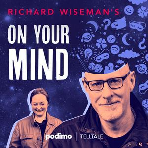 Listen to Richard Wiseman's On Your Mind in the App