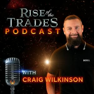 Listen to Rise Of The Trades: Construction, Business, Tradesman, Tradesmen, Tradeswomen, Entrepreneur, How To in the App