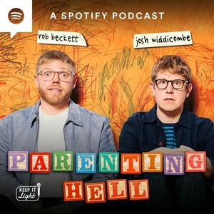 Listen to Parenting Hell with Rob Beckett and Josh Widdicombe in the App