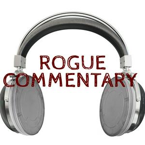 Listen to ROGUE COMMENTARY in the App