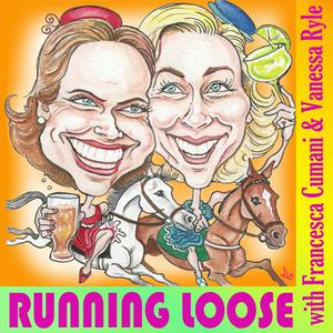 Listen to Running Loose with Francesca Cumani & Vanessa Ryle in the App