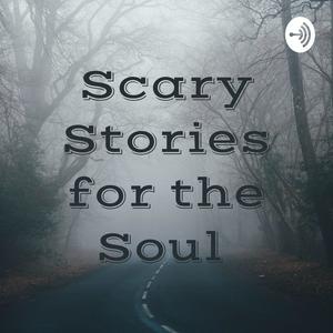 Scary Stories for the Soul
