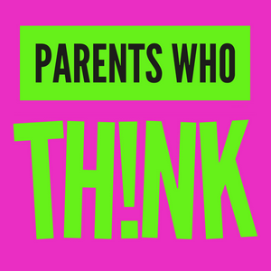 Parents Who Think