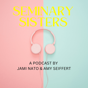 Listen to Seminary Sisters in the App