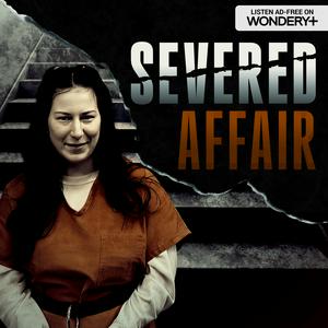 Listen to Severed Affair: The Gruesome Murder of Shad Thyrion in the App