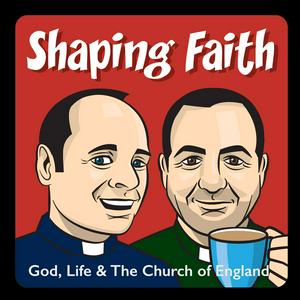 Listen to Shaping Faith: exploring God, life and the Church of England in the App