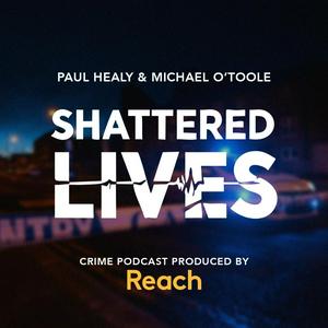 Listen to Shattered Lives in the App