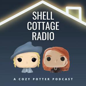 A Harry Potter Podcast: Shell Cottage Radio
