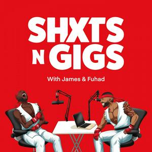 Listen to ShxtsNGigs in the App