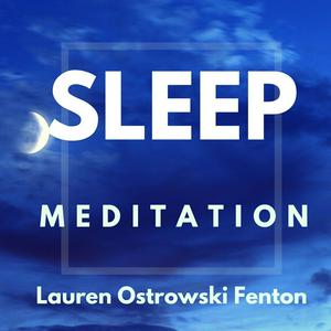 Listen to SLEEP MEDITATION with Lauren Ostrowski Fenton in the App