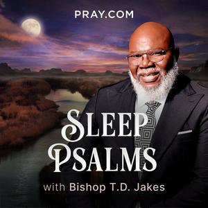 Listen to Sleep Psalms with Bishop T.D. Jakes in the App