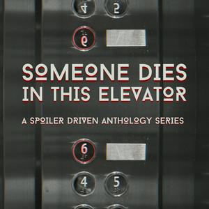 Listen to Someone Dies In This Elevator in the App