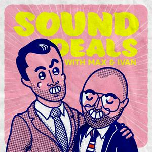 Listen to Sound Deals with Max & Ivan in the App