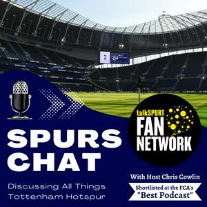 Listen to Spurs Chat: Discussing all Things Tottenham Hotspur: Hosted by Chris Cowlin: The Daily Tottenham/Spurs Podcast in the App