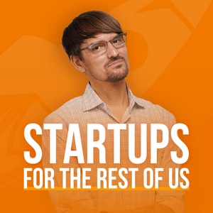 Listen to Startups For the Rest of Us in the App