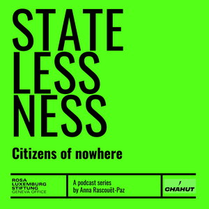 Listen to Statelessness: Citizens of Nowhere in the App