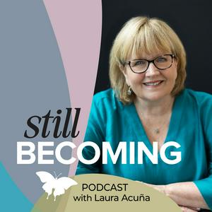 Still Becoming: Helping You Move From Where You Are to Where You Want to Be