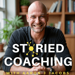 Storied Coaching with Aaron J. Jacobs