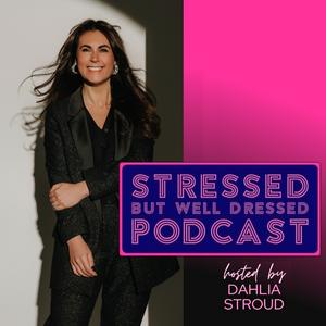 Stressed But Well Dressed hosted by Dahlia Stroud