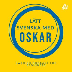 Listen to Swedish podcast for beginners (Lätt svenska med Oskar) in the App