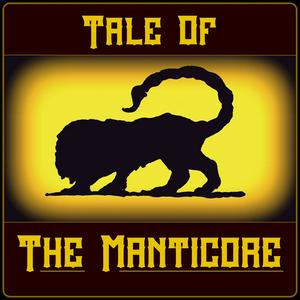 Listen to Tale of The Manticore, a Dark Fantasy Dungeons & Dragons Audiodrama in the App