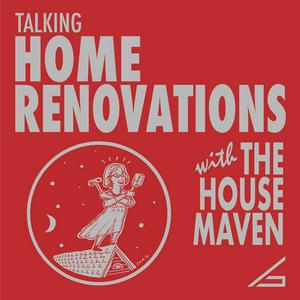 Talking Home Renovations with the House Maven