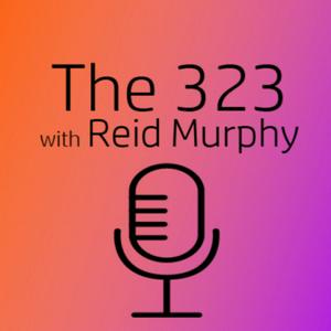 The 323 with Reid Murphy