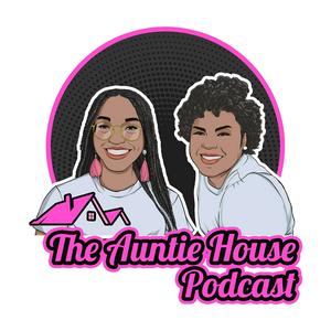 The Auntie House Podcast