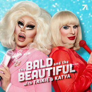 Listen to The Bald and the Beautiful with Trixie and Katya in the App