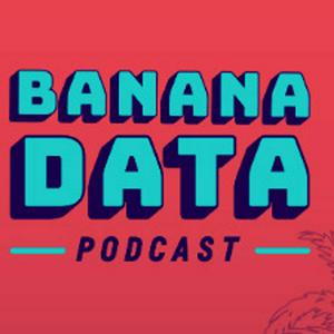 Banana Data Podcast