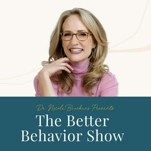 Listen to The Better Behavior Show with Dr. Nicole Beurkens in the App