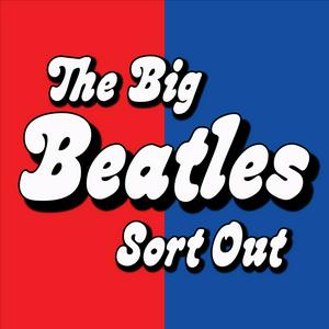 Listen to The Big Beatles and 60s Sort Out in the App