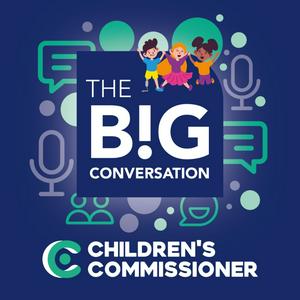 Listen to The Big Conversation: The Children's Commissioner's Podcast in the App