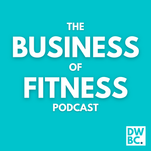 The Business of Fitness Podcast