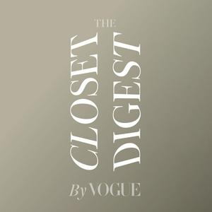 Listen to The Closet Digest by Vogue in the App