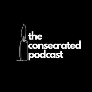 The Consecrated Podcast