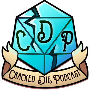 The Cracked Die Podcast