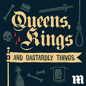 Listen to Queens, Kings, and Dastardly Things in the App