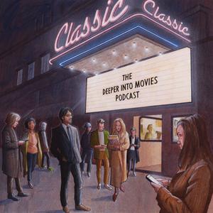 Listen to The Deeper Into Movies Podcast in the App