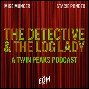 Listen to The Detective and the Log Lady: A Twin Peaks Podcast in the App