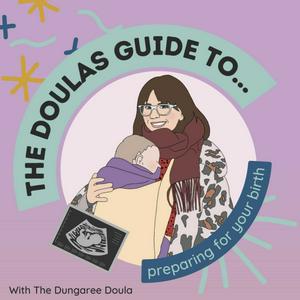 Listen to The Doula's Guide to... Preparing For Your Birth in the App