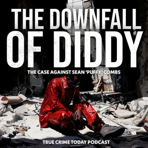 Listen to The Downfall Of Diddy | The Case Against Sean 'Puffy P Diddy' Combs in the App