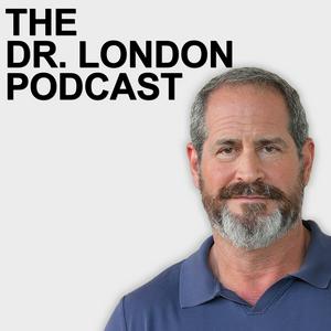The Dr. London Podcast