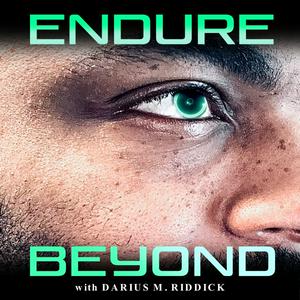 ENDURE BEYOND with Darius M. Riddick