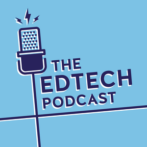 Listen to The Edtech Podcast in the App