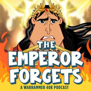 Listen to The Emperor Forgets: A Warhammer 40K Podcast in the App