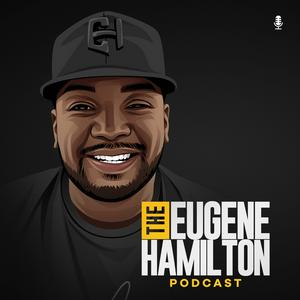 Listen to The Eugene Hamilton Podcast in the App