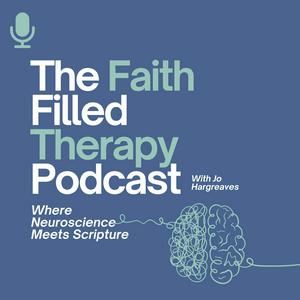 The Faith Filled Therapy Podcast