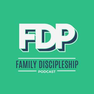 The Family Discipleship Podcast
