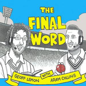 Listen to The Final Word Cricket Podcast in the App